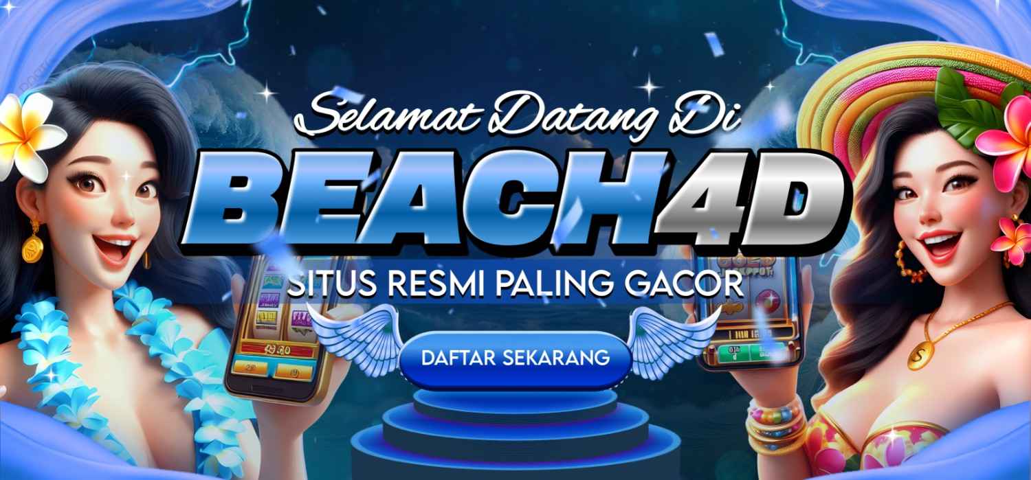 SELAMAT DATANG DI Beach4D Situs Slot & Togel Online Terpercaya 